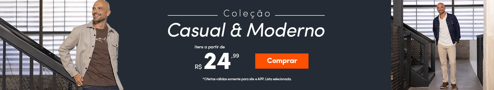 Coleção Casual & Moderno - a partir de R$24,99