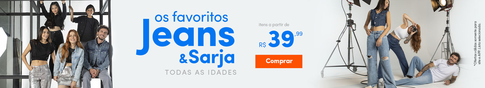 Os Favoritos Jeans e Sarja - Todas as idades - itens a partir de R$39,99