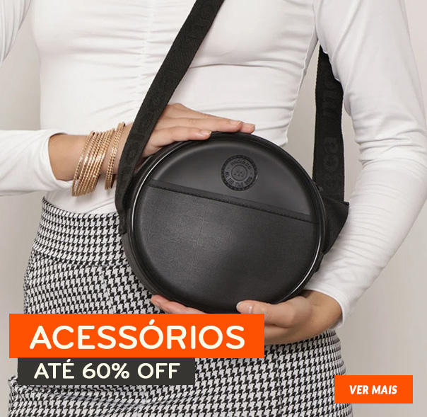 Acessórios até 60% off