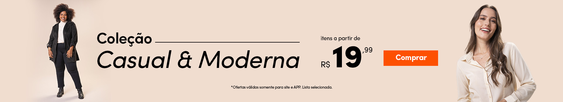 Coleção Casual & Moderna - a partir de R$19,99