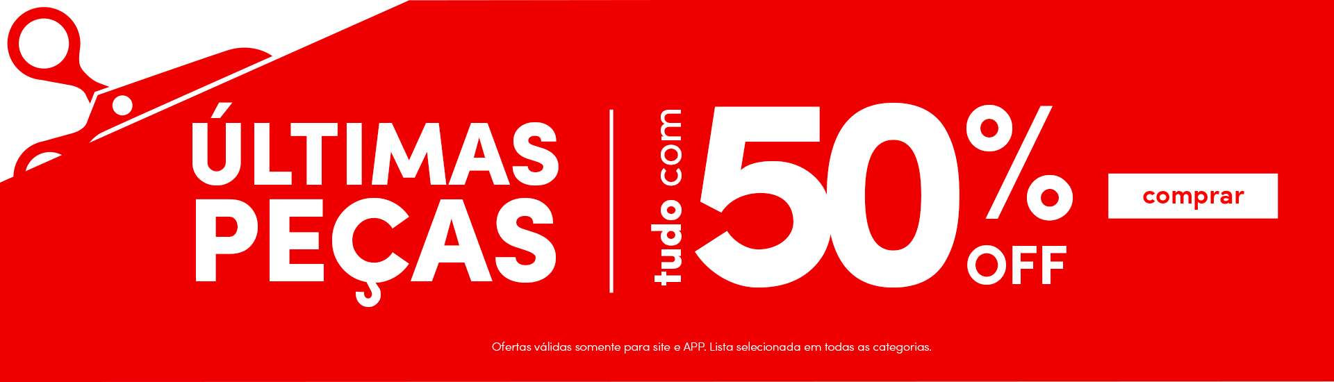 Ultimas peças Tudo com 50% OFF