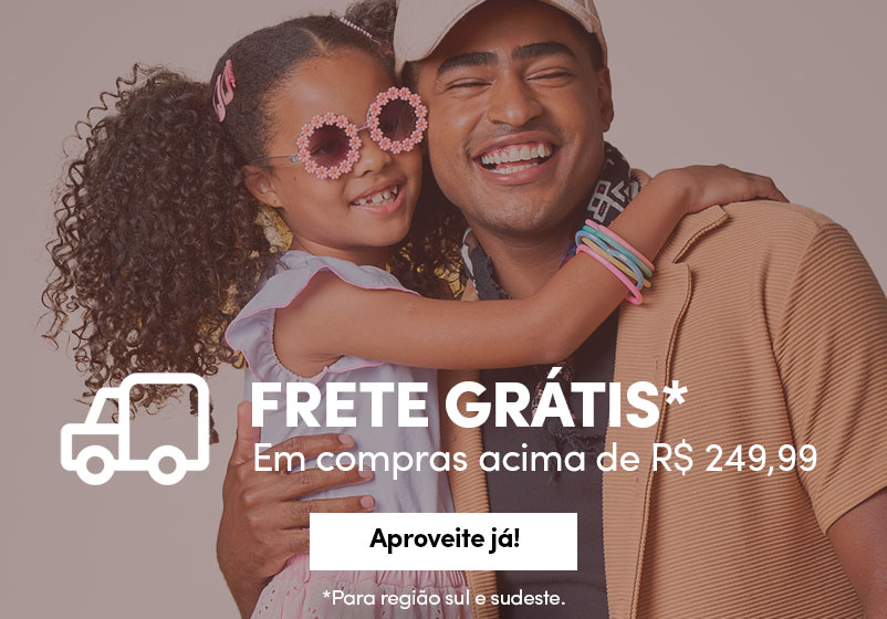 Frete grátis a partir de R$ 249,99