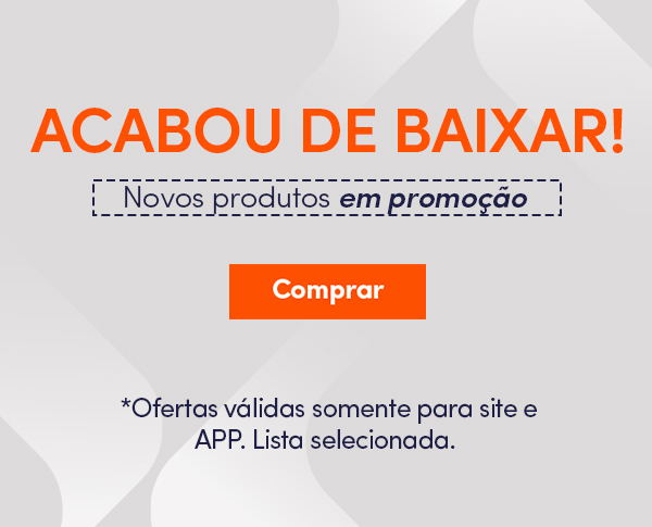 Acabou de Baixar! Novos produtos, com preços remarcados!