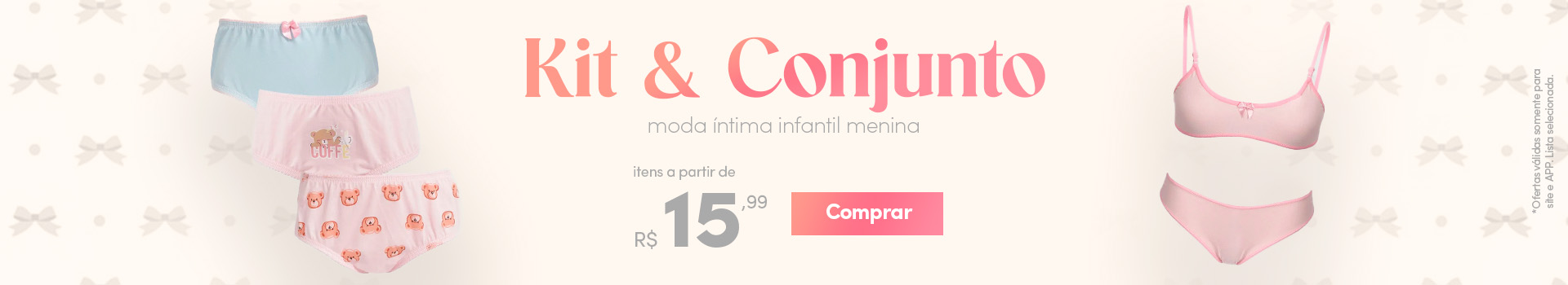 Kit & Conjunto Moda Intima Infantil Menina - itens a partir de R$ 15,99