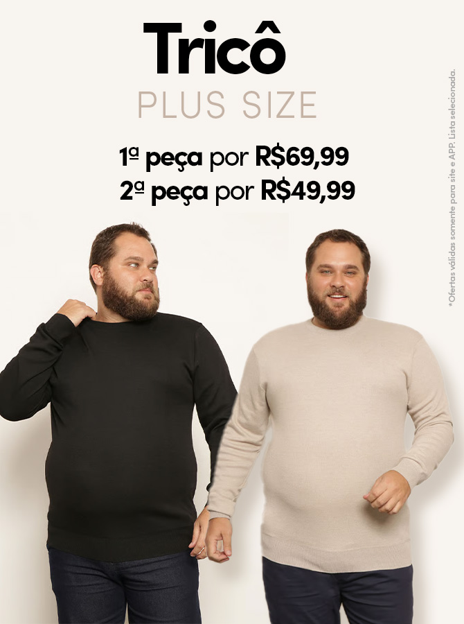 Tricô Plus Size - 1ª Peça R$69,99 e a 2ª por R$49,99