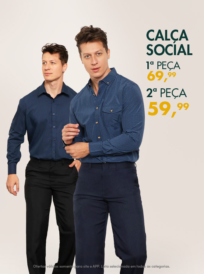 Calça Social Jeans 1° peça R$69,99 2° peça R$59,99