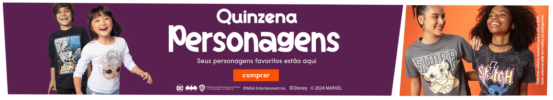 Quinzena Personagens veja ofertas exclusivas dos seus personagens favoritos