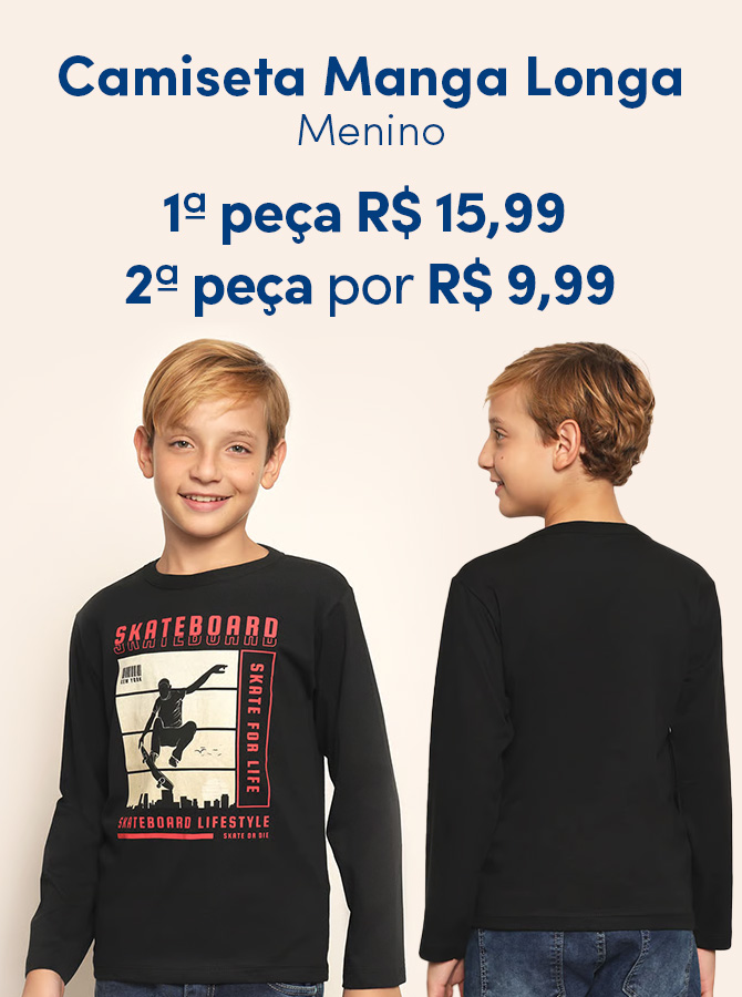 Camiseta Manga Longa Menino - 1ª peça por R$15,99 e 2ªpor R$9,99