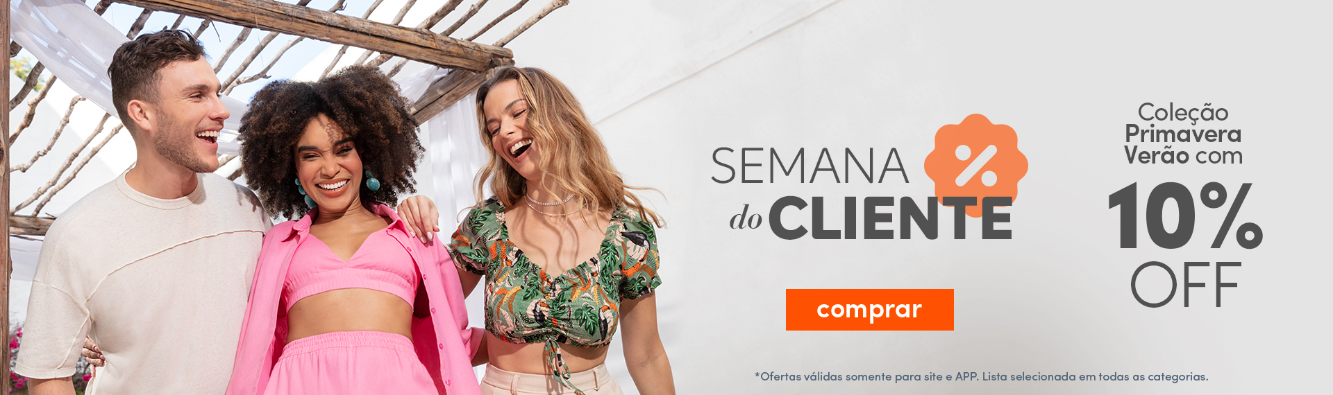 Semana do cliente coleção primavera verão com 10%OFF